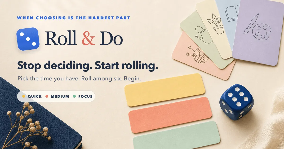 Roll & Do — Stop deciding. Start rolling. Blue dice, pastel hobby cards, and colorful task slips.